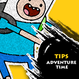 Tips for Adventure Time