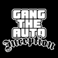 Gang The Auto: Inception