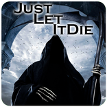 Just Let It Die