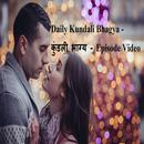 Daily Kundali Bhagya - कुंडली भाग्य –Episode Video APK