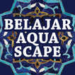 Belajar Aquascape Lengkap