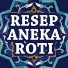 Resep Aneka Roti أيقونة