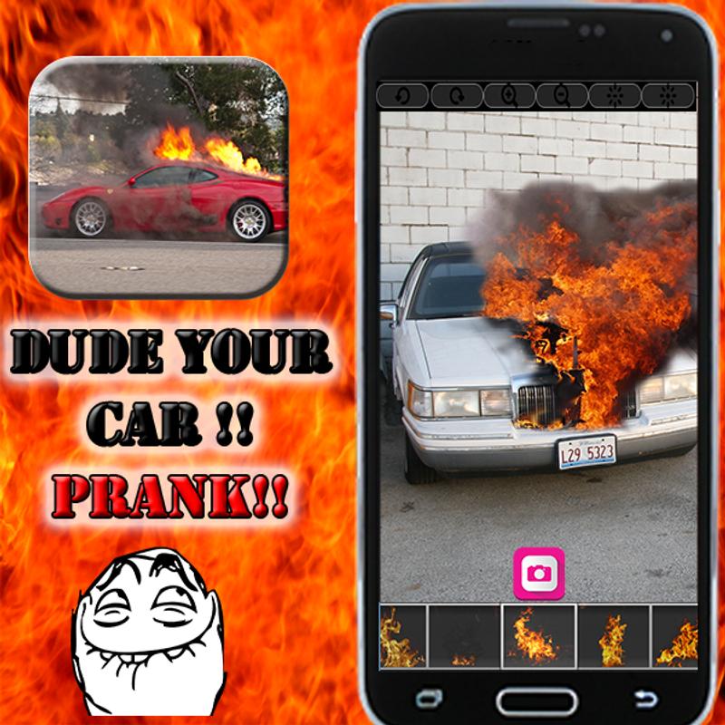 Dude Your Car Fire Prank For Android Apk Download
