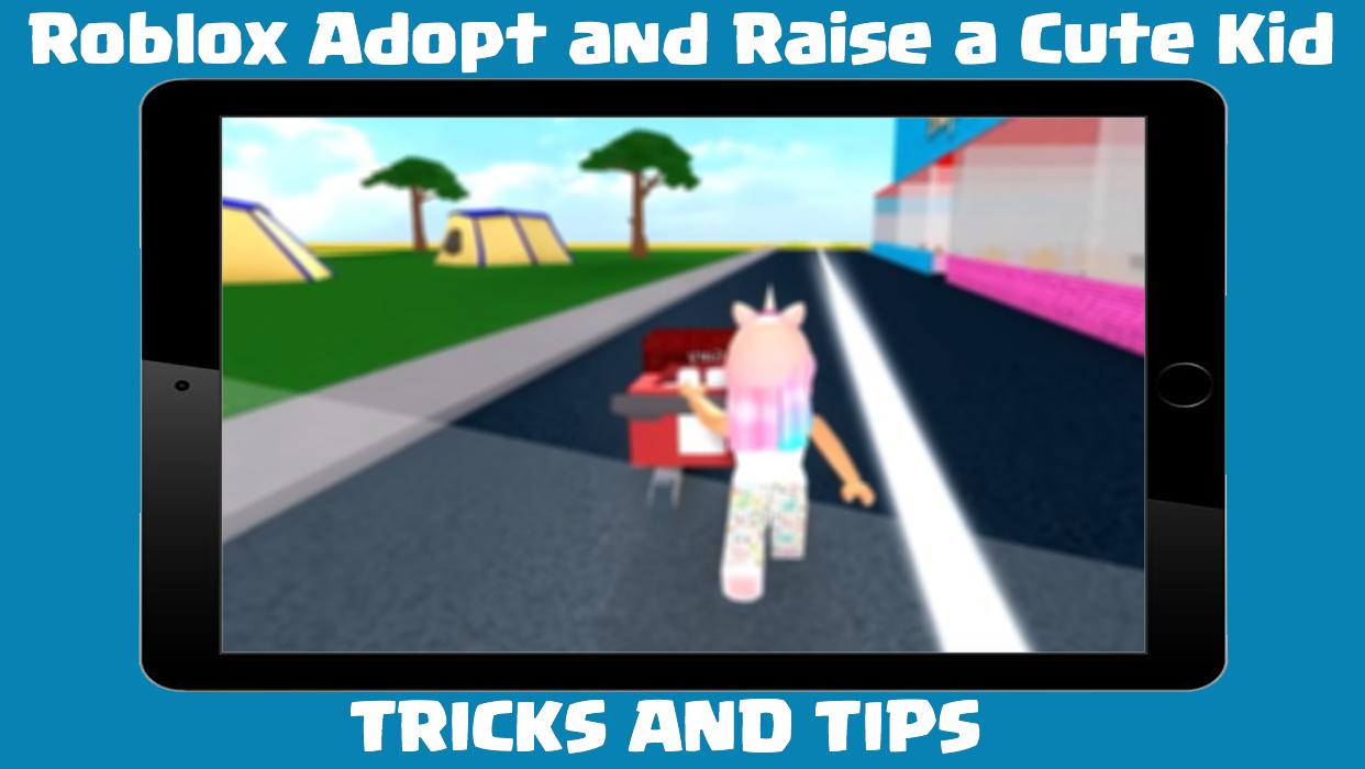 Tricks Roblox Adopt And Raise A Cute Kid For Android Apk Download - free roblox adopt and raise a cute kid tips for android apk download