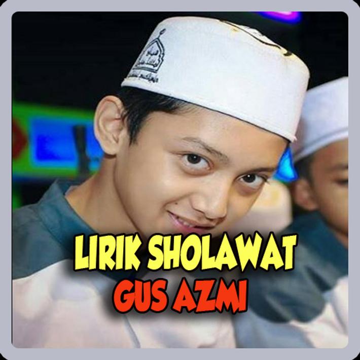 Kumpulan Lirik Sholawat Gus Azmi for Android APK Download