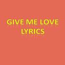 Give Me Love Lyrics APK