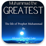 Muhammad the Greatest  by Ahmed deedat