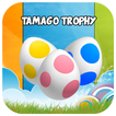 Tamago Trophy