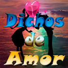 Dichos de Amor: Reflexiones sobre el Amor icône