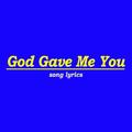 God Gave Me You Lyrics