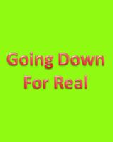 Going Down For Real โปสเตอร์