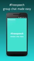 #freespeech - group chat live Affiche