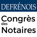 Defrénois Congrès des Notaires