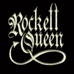 ”Rockett Queen