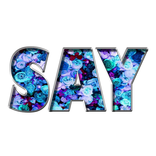 Say - Sprüche Bilder Lifestyle