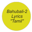 Lyrics Bahubali-2 Tamil Mvs APK