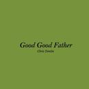 Good Good Father Lyrics APK