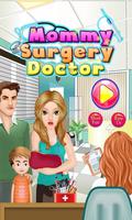 Mommy Surgery Doctor Affiche