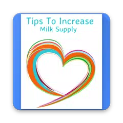 TIPS TO INCREASE MILK SUPPLY 2019 APK download