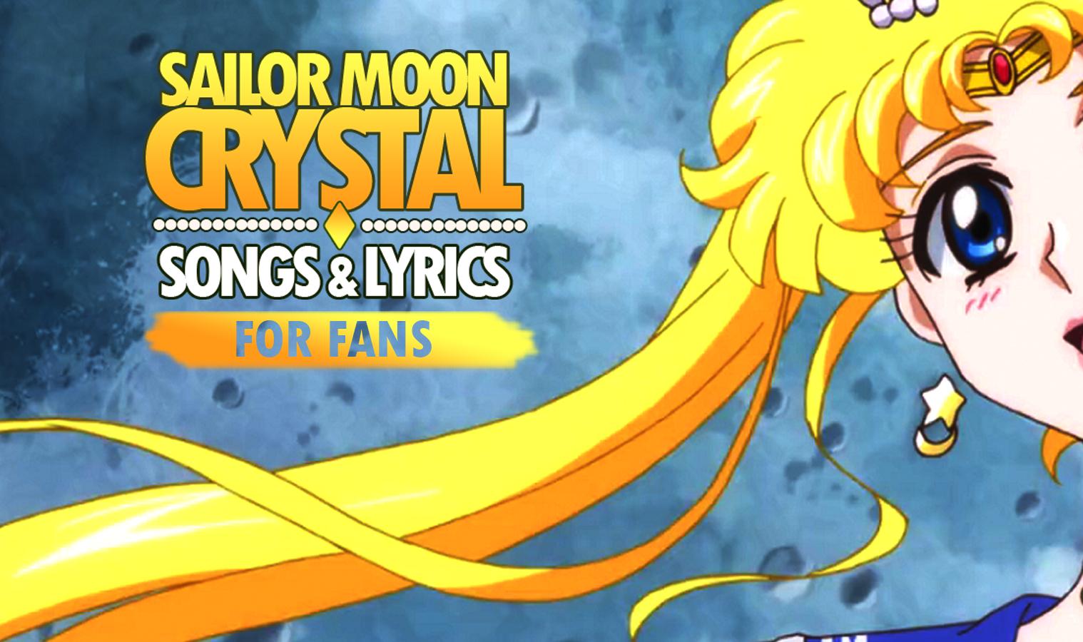 Ost. Sailor Moon Crystal Songs & Lyrics, free. for Android - APK Download