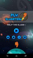 Fly Slugrtera Affiche