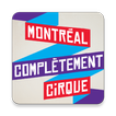 Montréal Complètement Cirque