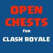 OPEN CHESTS FOR CLASH ROYALE