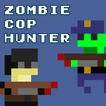 ZOMBIE COP HUNTER