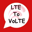 LTE to VoLTE Convert