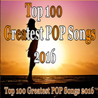 Top 100 Greatest POP Song 2016 icône