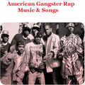 American Gangster Rap Music & Songs