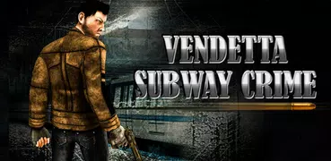 Vendetta Subway Crime