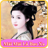 Mãi Mãi Là Bao Xa | Truyện Hay icône