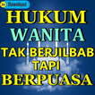 Hukum Puasa Wanita Yang Tidak Berjilbab
