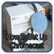 Easy Setup Chromecast Steps