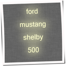 ford mustang shelby 500 APK