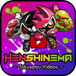 HENSHINEMA - Tokusatsu Videos