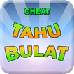 Cheat for Tahu Bulat