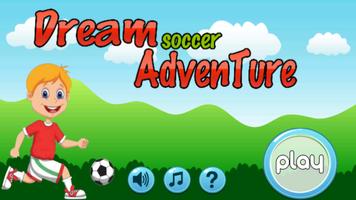 Dream Soccer Adventure الملصق