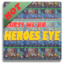 Guess ML BB Heroes by Eyes Quiz: Word Search APK