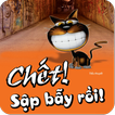 Chết, Sập Bẫy Rồi - New