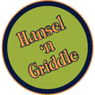 Hansel ‘n Griddle