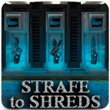 Strafe to Shreds