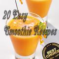 20 Easy Smoothie Recipes