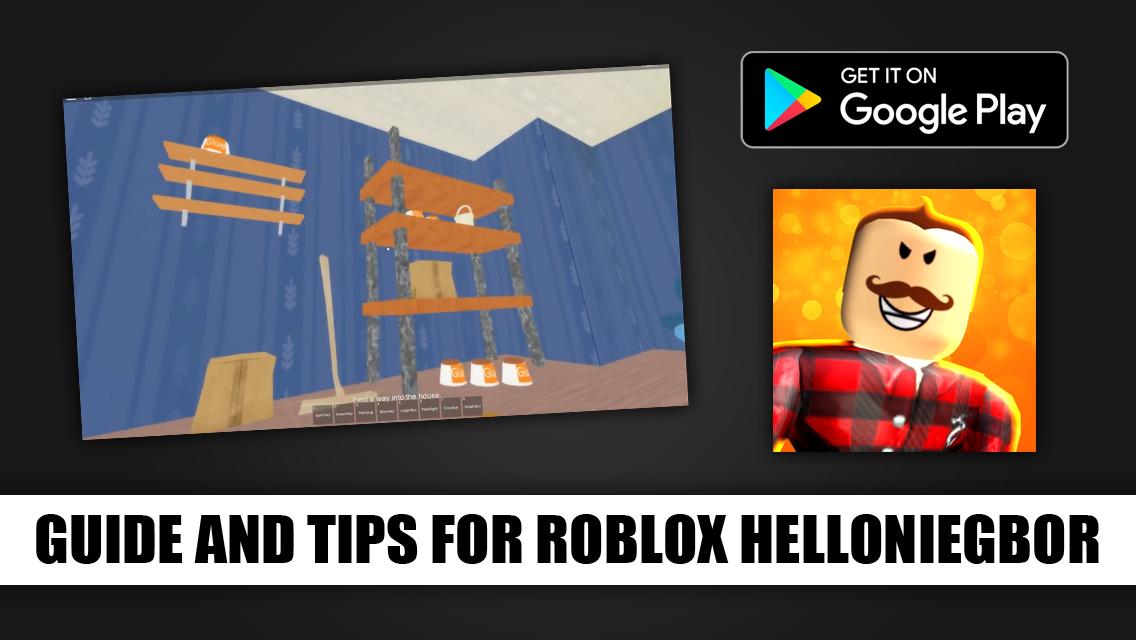 Guide Roblox Hello Neighbor For Android Apk Download - guide for roblox hello neighbor new for android apk download