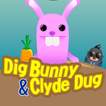 Dig Bunny and Clyde Dug