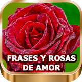 Rosas de Amor Con Frases bonitas Fondo de Pantalla icône