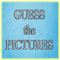 GUESS THE PICTURES
