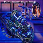 TOP Greatest Blues Songs icône