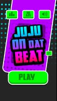 Juju On Dat Beat! plakat